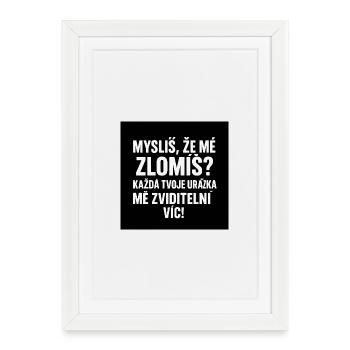 Pensez-vous que vous me brisez ? - Affiche encadrée (27 × 37 cm) - blanc - Devant