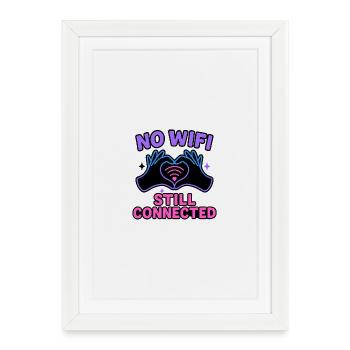 Still Connected No WiFi - Framed poster (27 × 37 cm) - white - Front