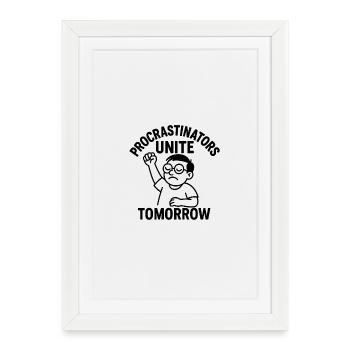 Procrastination Unite Tomorrow - Framed poster (27 × 37 cm) - white - Front