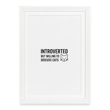 Introverted but Willing to Discuss Cats - Framed poster (27 × 37 cm) - white - Front