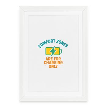 Comfort Zone Charging Motto - Framed poster (27 × 37 cm) - white - Front