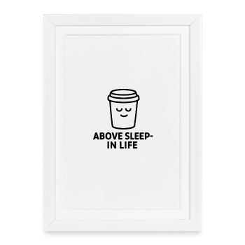 Devise du café au-dessus du sommeil dans la vie - Affiche encadrée (27 × 37 cm) - blanc - Devant