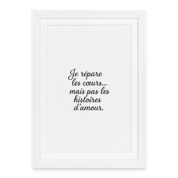 Je répare les cœur mais pas les histoires d’amour - Affiche encadrée (27 × 37 cm) - blanc - Devant
