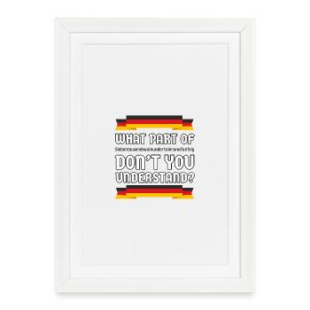Quelle partie ne comprenez-vous pas ? Allemagne - Affiche encadrée (27 × 37 cm) - blanc - Devant