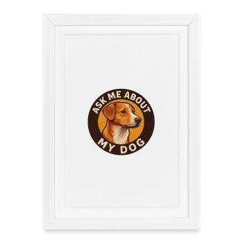 Ask_me_about_my_Dog_Design_ - Framed poster (27 × 37 cm) - white - Front
