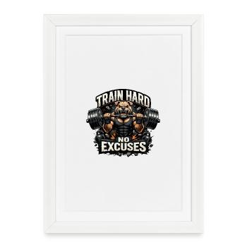 Train Hard No Excuses - Framed poster (27 × 37 cm) - white - Front