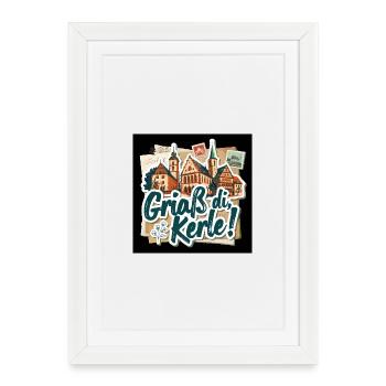 Griaß di Kerl Bavarian Greeting - Gerahmtes Poster (27 × 37 cm) - Weiß - Vorne