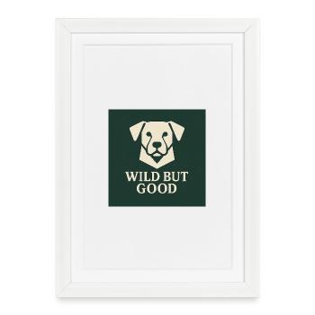 Wild But Good Hundedesign - Gerahmtes Poster (27 × 37 cm) - Weiß - Vorne