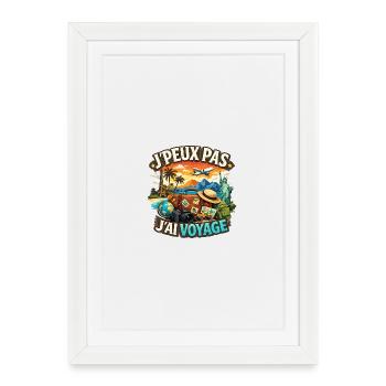 J’Peux Pas, J’Ai Voyage – Travel Lover Design - Affiche encadrée (27 × 37 cm) - blanc - Devant