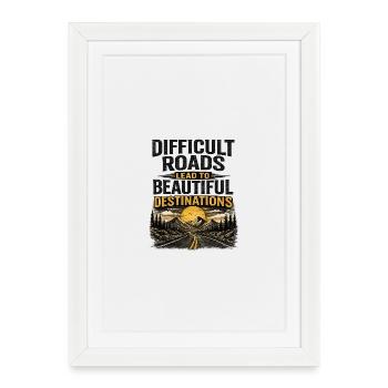 Difficult Roads Destinations - Framed poster (27 × 37 cm) - white - Front
