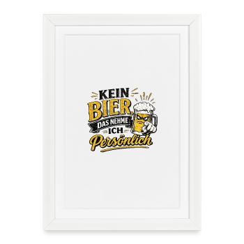 Kein Bier, das Nehme Ich Persönlich - Framed poster (27 × 37 cm) - white - Front