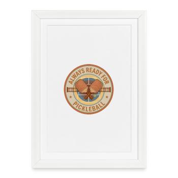Always ready for pickleball - Framed poster (27 × 37 cm) - white - Front