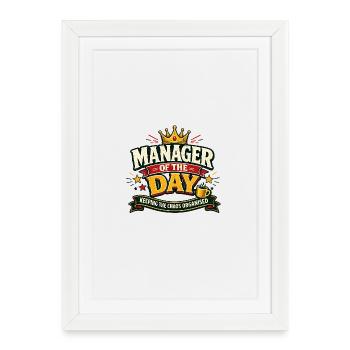 Manager of the Day – Keeping the Chaos Organised - Framed poster (27 × 37 cm) - white - Front