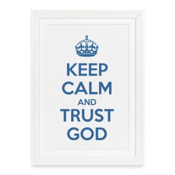 Keep Calm and Trust God - Framed poster (27 × 37 cm) - white - Front