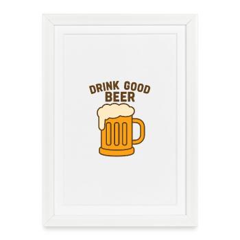 Drink Good Beer - Design de bière vintage amusant - Affiche encadrée (27 × 37 cm) - blanc - Devant