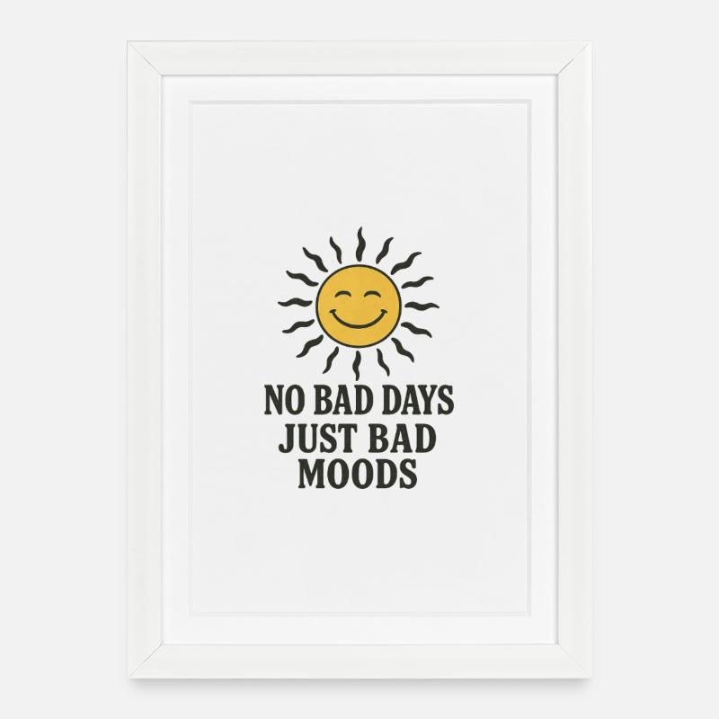 No Bad Days - Gerahmtes Poster (27 × 37 cm) - Weiß