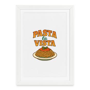 Pasta La Vista Conception Motivante - Affiche encadrée (27 × 37 cm) - blanc - Devant