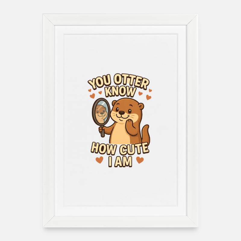 Du Otter weißt, wie süß ich bin - Gerahmtes Poster (27 × 37 cm) - Weiß