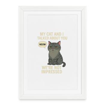 My cat and i Grumpy Kat met Humoristische Tekst - Affiche encadrée (27 × 37 cm) - blanc - Devant