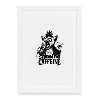 Scream for caffeine - Framed poster (27 × 37 cm) - white - Front