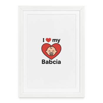 I Love My Babcia – cute baby bodysuit / children's shirt - Framed poster (27 × 37 cm) - white - Front