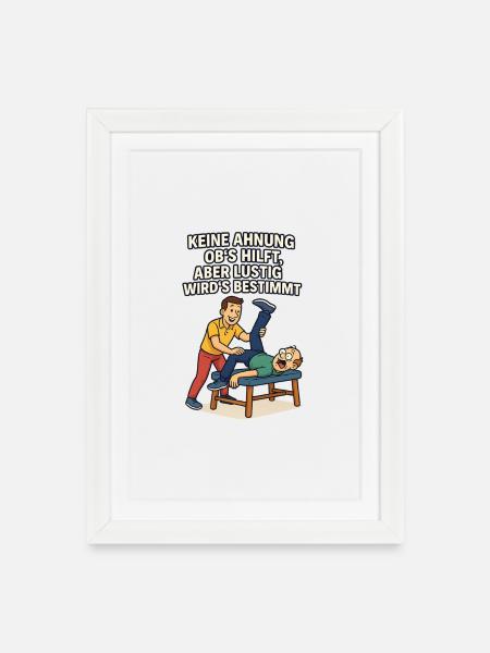 Dicton de physio : Aucune idée si ça aide drôle - Affiche encadrée (27 × 37 cm) - blanc
