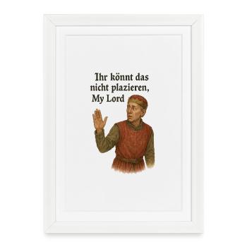 Vous ne pouvez pas placer cela, Monseigneur - Affiche encadrée (27 × 37 cm) - blanc - Devant