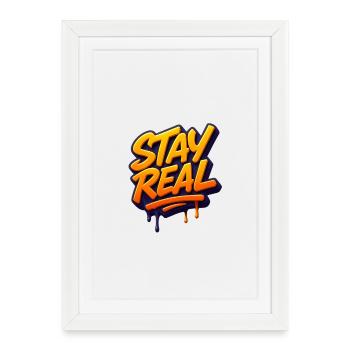 Stay Real Urban Graffiti Design - Framed poster (27 × 37 cm) - white - Front