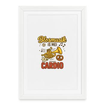 Blosmusik is mei Cardio Lustiges Trachten Shirt - Gerahmtes Poster (27 × 37 cm) - Weiß - Vorne