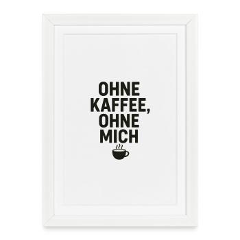 Sans café, sans moi - Affiche encadrée (27 × 37 cm) - blanc - Devant