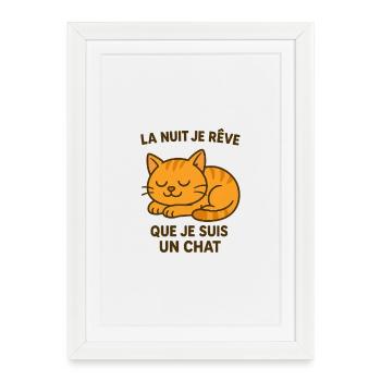 La Nuit Je Rêve D'être Un Chat - Affiche encadrée (27 × 37 cm) - blanc - Devant