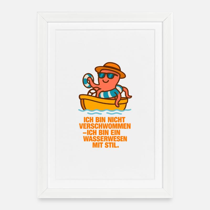 Ich_bin_nicht_verschwommen_ich_bin_ein_Wasserwe - Gerahmtes Poster (27 × 37 cm) - Weiß