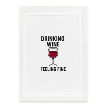 Drinking_Wine_ _Feeling_Fine - Affiche encadrée (27 × 37 cm) - blanc - Devant
