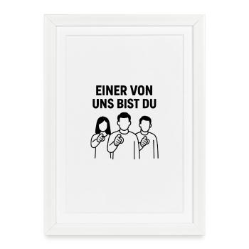 Einer_von_uns_bist_du - Framed poster (27 × 37 cm) - white - Front