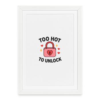 Too Hot to Unlock – Cheeky Lock Design - Framed poster (27 × 37 cm) - white - Front