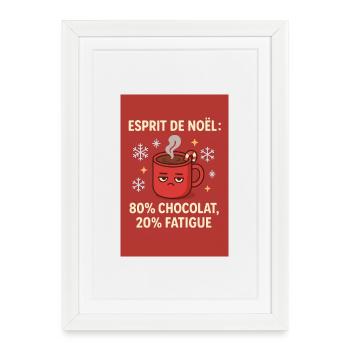 Christmas – 80% chocolate 20% fatigue – Design - Framed poster (27 × 37 cm) - white - Front