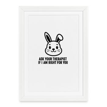 ASK YOUR THERAPIST IF I AM RIGHT FOR YOU - Affiche encadrée (27 × 37 cm) - blanc - Devant
