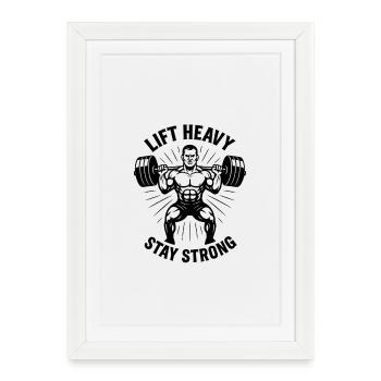 Lift Heavy Stay Strong Power Shirt - Framed poster (27 × 37 cm) - white - Front
