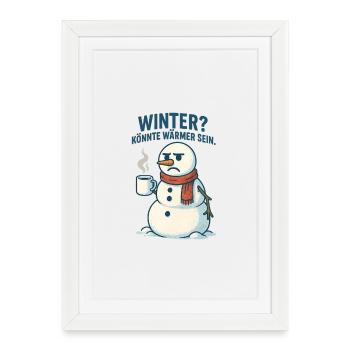 Winter? Wärm dich mit Kaffee - Gerahmtes Poster (27 × 37 cm) - Weiß - Vorne