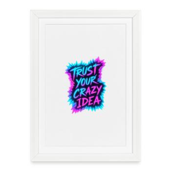 Trust Your Crazy Idea Neon - Framed poster (27 × 37 cm) - white - Front