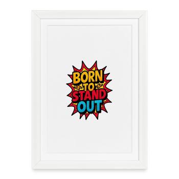 Born To Stand Out Comic Burst - Framed poster (27 × 37 cm) - white - Front