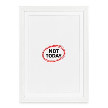 Not Today - Framed poster (27 × 37 cm) - white - Front
