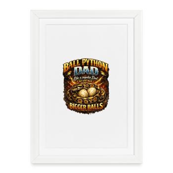 Ball Python Dad Bigger Eggs King Python Owner - Framed poster (27 × 37 cm) - white - Front