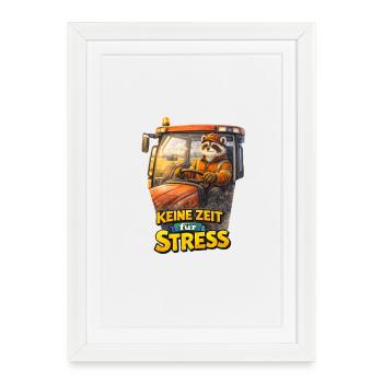 Pas de temps pour le stress – Conducteur de tracteur raton laveur - Affiche encadrée (27 × 37 cm) - blanc - Devant