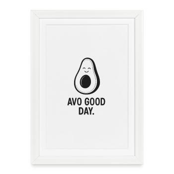 Avo Good Day Avocado – Funny Cute Vegan Quote Desi - Framed poster (27 × 37 cm) - white - Front