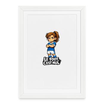 Le foot, c'est nul ! - Affiche encadrée (27 × 37 cm) - blanc - Devant