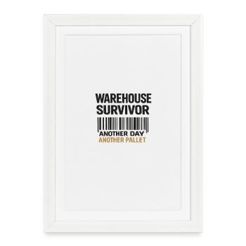 Warehouse Survivor: Another Day, Another Pallet - Framed poster (27 × 37 cm) - white - Front