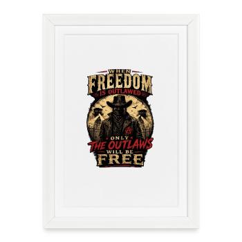 Quand la liberté est interdite : Les hors-la-loi - Affiche encadrée (27 × 37 cm) - blanc - Devant
