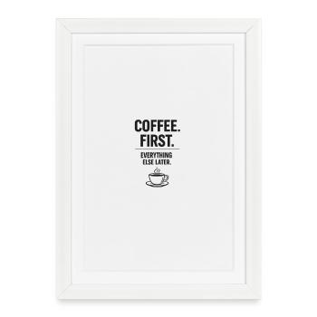 Coffee First – Minimalist Coffee Design - Framed poster (27 × 37 cm) - white - Front