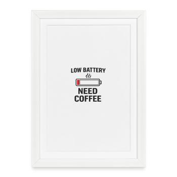 Low Battery – Need Coffee - Gerahmtes Poster (27 × 37 cm) - Weiß - Vorne